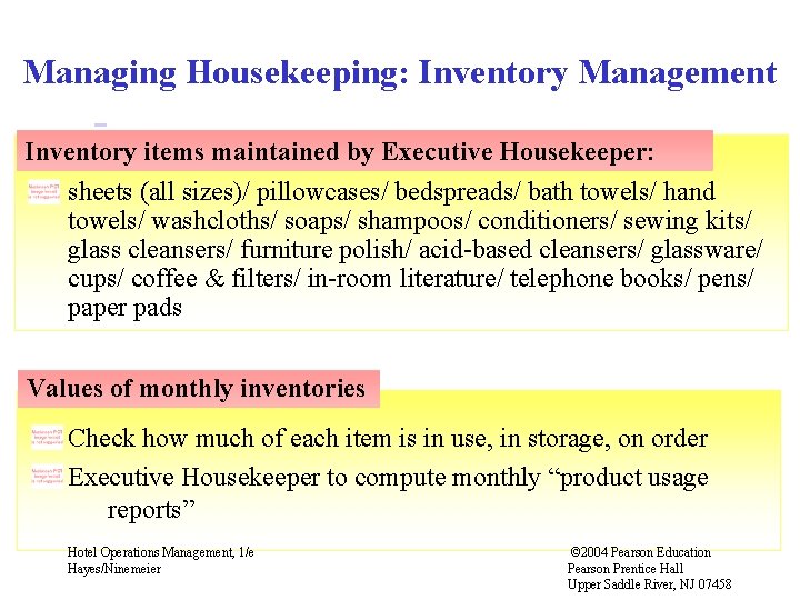 Managing Housekeeping: Inventory Management Inventory items maintained by Executive Housekeeper: sheets (all sizes)/ pillowcases/ Managing Housekeeping: Inventory Management Inventory items maintained by Executive Housekeeper: sheets (all sizes)/ pillowcases/