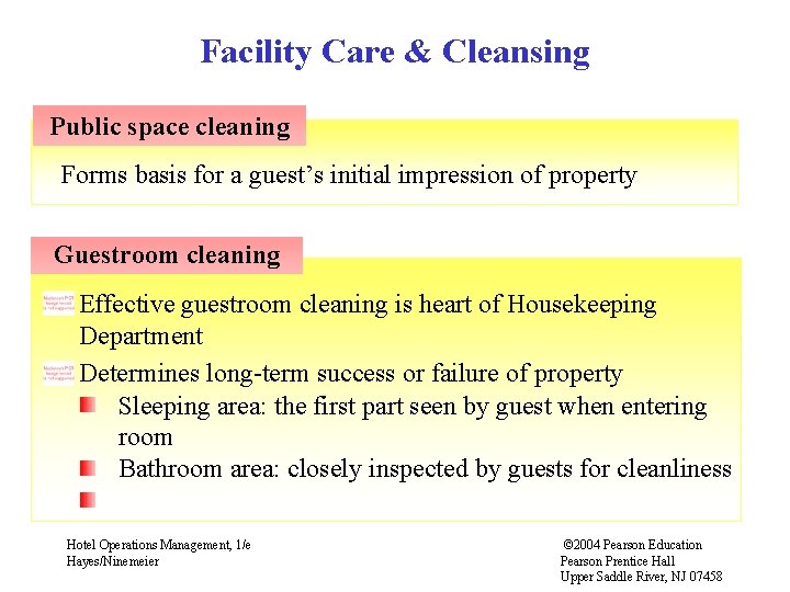 Facility Care & Cleansing Public space cleaning Forms basis for a guest’s initial impression Facility Care & Cleansing Public space cleaning Forms basis for a guest’s initial impression