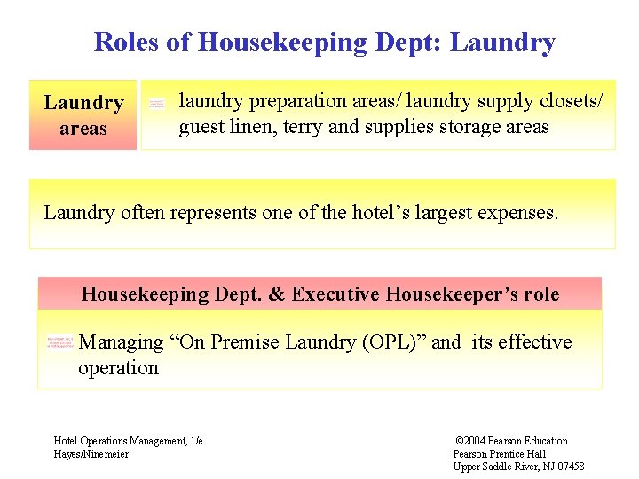 Roles of Housekeeping Dept: Laundry areas laundry preparation areas/ laundry supply closets/ guest linen, Roles of Housekeeping Dept: Laundry areas laundry preparation areas/ laundry supply closets/ guest linen,