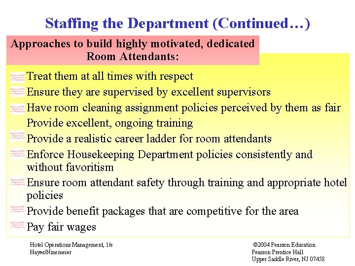 Staffing the Department (Continued…) Approaches to build highly motivated, dedicated Room Attendants: Treat them Staffing the Department (Continued…) Approaches to build highly motivated, dedicated Room Attendants: Treat them