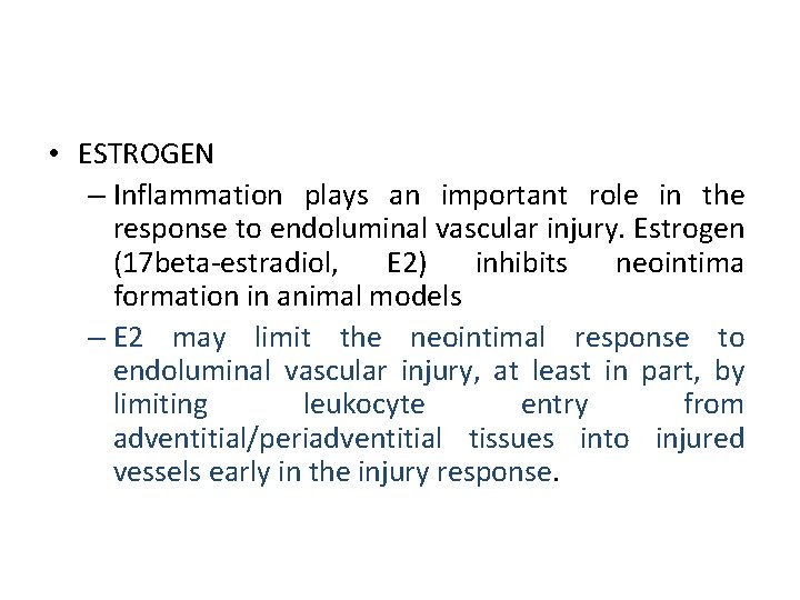  • ESTROGEN – Inflammation plays an important role in the response to endoluminal