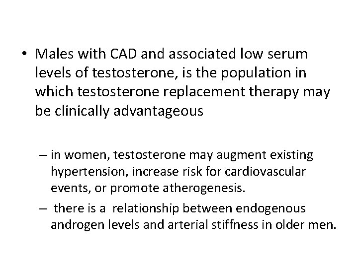  • Males with CAD and associated low serum levels of testosterone, is the