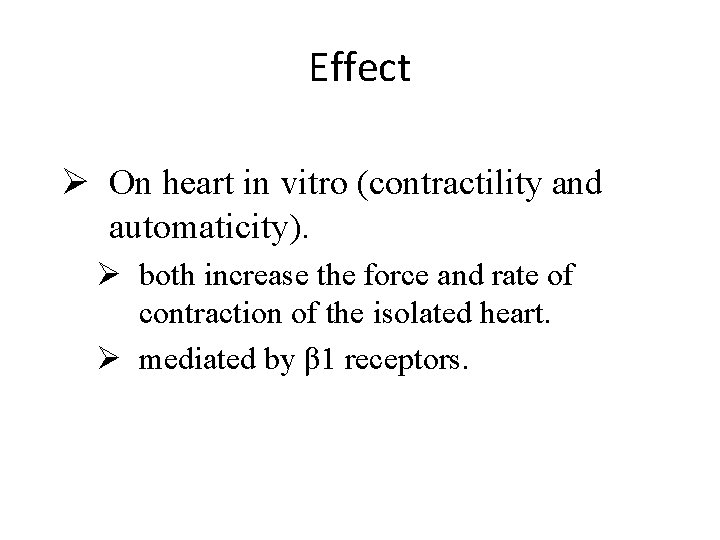 Effect Ø On heart in vitro (contractility and automaticity). Ø both increase the force Effect Ø On heart in vitro (contractility and automaticity). Ø both increase the force