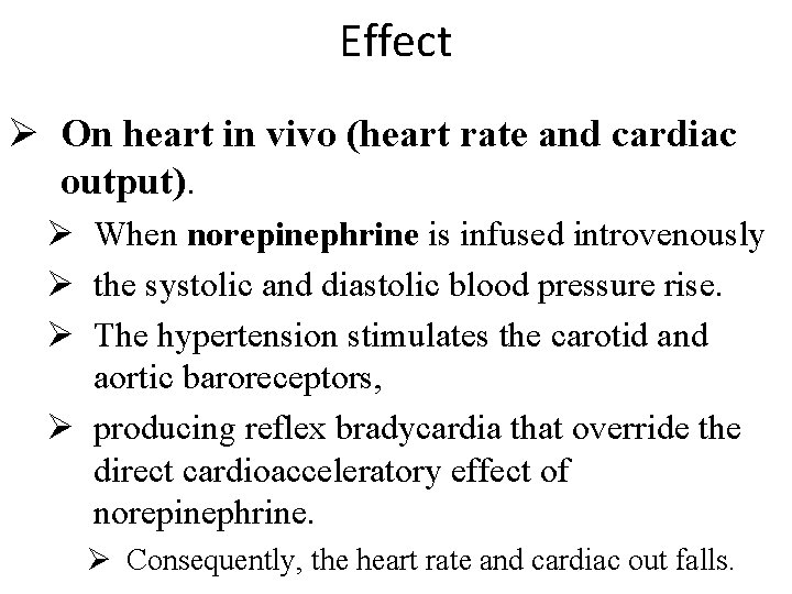 Effect Ø On heart in vivo (heart rate and cardiac output). Ø When norepinephrine