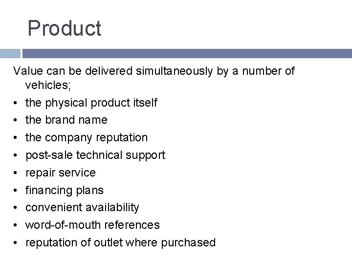 Product Value can be delivered simultaneously by a number of vehicles; • the physical Product Value can be delivered simultaneously by a number of vehicles; • the physical