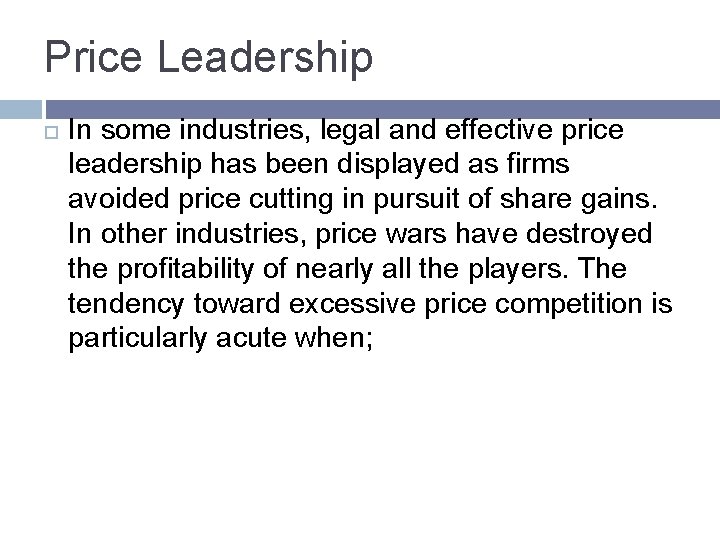 Price Leadership In some industries, legal and effective price leadership has been displayed as Price Leadership In some industries, legal and effective price leadership has been displayed as
