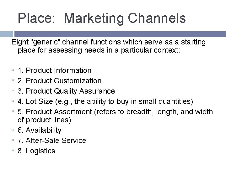 Place: Marketing Channels Eight “generic” channel functions which serve as a starting place for Place: Marketing Channels Eight “generic” channel functions which serve as a starting place for