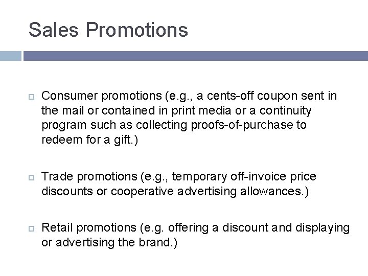 Sales Promotions Consumer promotions (e. g. , a cents-off coupon sent in the mail Sales Promotions Consumer promotions (e. g. , a cents-off coupon sent in the mail