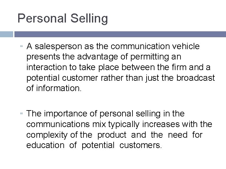 Personal Selling A salesperson as the communication vehicle presents the advantage of permitting an Personal Selling A salesperson as the communication vehicle presents the advantage of permitting an