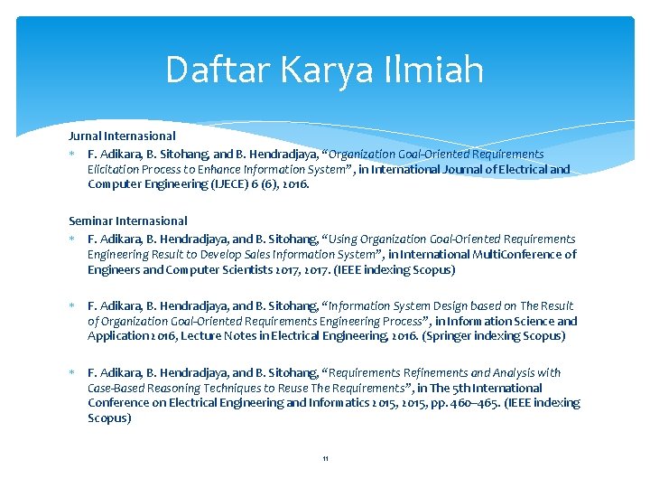 Daftar Karya Ilmiah Jurnal Internasional F. Adikara, B. Sitohang, and B. Hendradjaya, “Organization Goal-Oriented Daftar Karya Ilmiah Jurnal Internasional F. Adikara, B. Sitohang, and B. Hendradjaya, “Organization Goal-Oriented