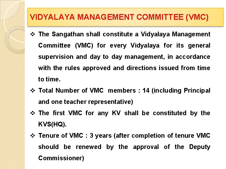 VIDYALAYA MANAGEMENT COMMITTEE (VMC) v The Sangathan shall constitute a Vidyalaya Management Committee (VMC)