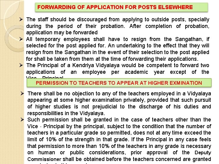 FORWARDING OF APPLICATION FOR POSTS ELSEWHERE Ø The staff should be discouraged from applying
