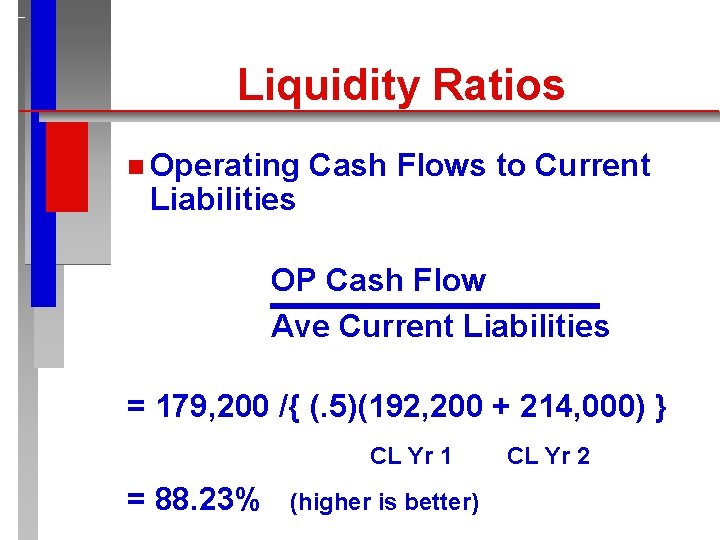 Liquidity Ratios n Operating Liabilities Cash Flows to Current OP Cash Flow Ave Current