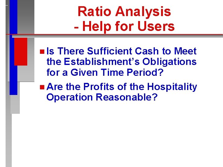 Ratio Analysis - Help for Users n Is There Sufficient Cash to Meet the