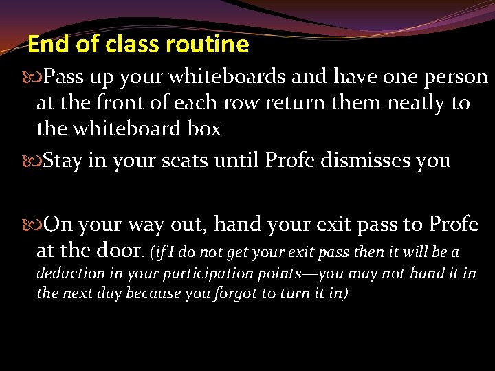 End of class routine Pass up your whiteboards and have one person at the
