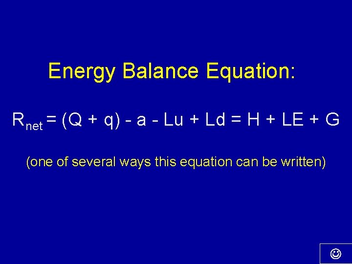 Energy Balance Equation: Rnet = (Q + q) - a - Lu + Ld