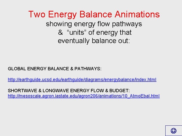 Two Energy Balance Animations showing energy flow pathways & “units” of energy that eventually