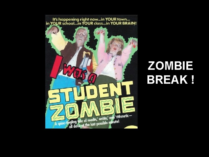 ZOMBIE BREAK ! 