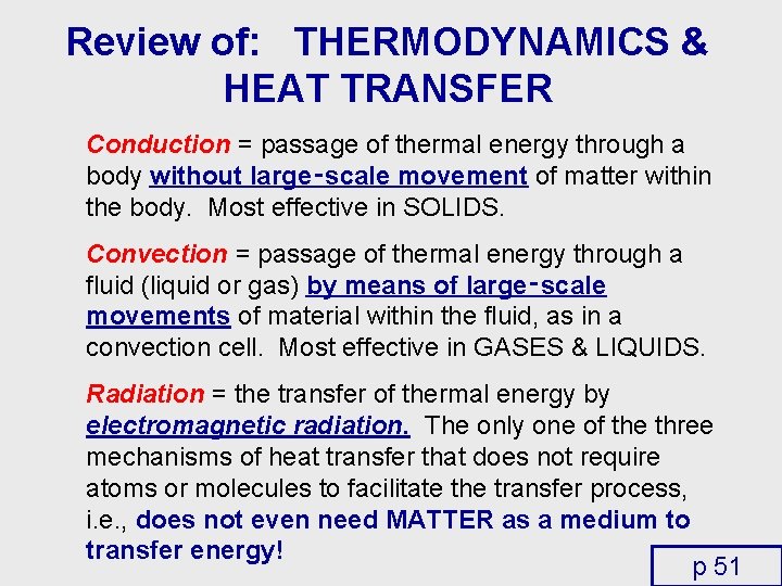 Review of: THERMODYNAMICS & HEAT TRANSFER Conduction = passage of thermal energy through a