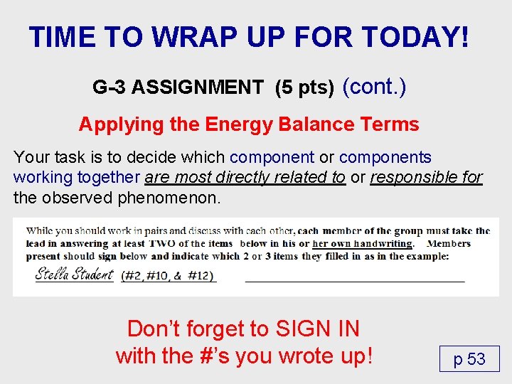 TIME TO WRAP UP FOR TODAY! G-3 ASSIGNMENT (5 pts) (cont. ) Applying the