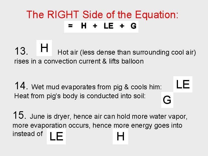 The RIGHT Side of the Equation: 13. H Hot air (less dense than surrounding