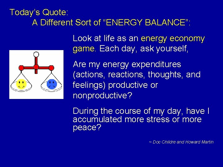 Today’s Quote: A Different Sort of “ENERGY BALANCE”: Look at life as an energy