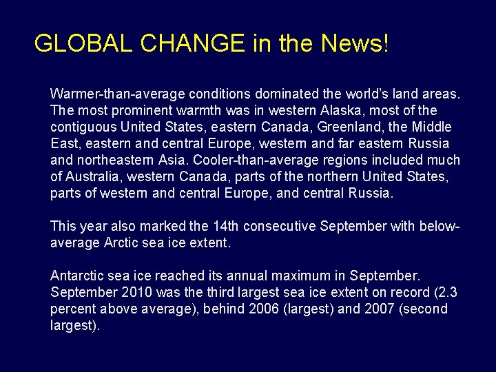 GLOBAL CHANGE in the News! Warmer-than-average conditions dominated the world’s land areas. The most