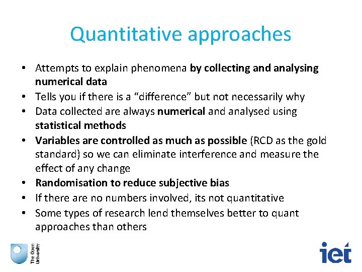 Quantitative approaches • Attempts to explain phenomena by collecting and analysing numerical data •