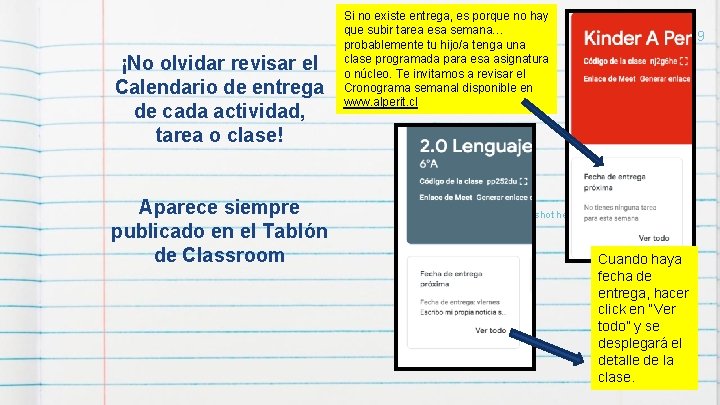 ¡No olvidar revisar el Calendario de entrega de cada actividad, tarea o clase! Aparece