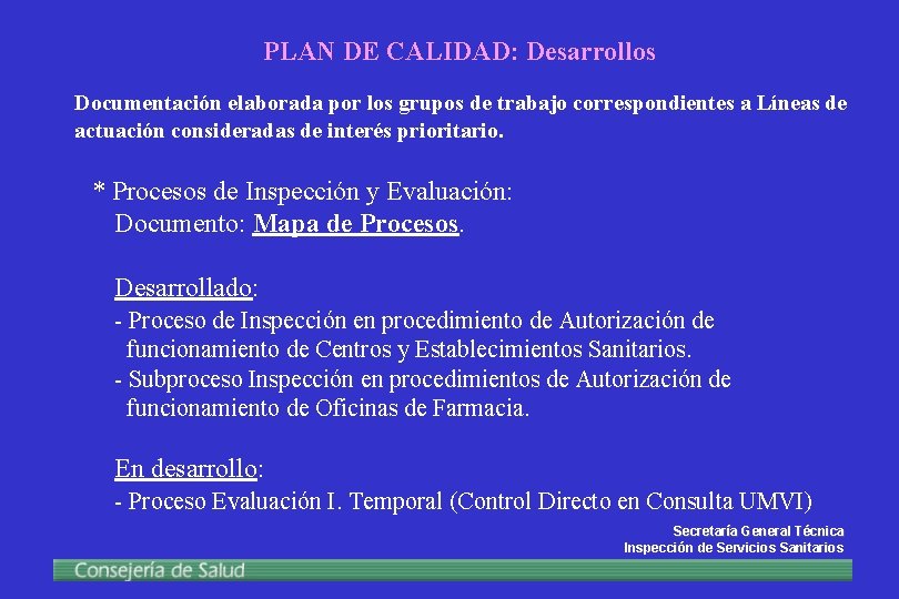 PLAN DE CALIDAD: Desarrollos Documentación elaborada por los grupos de trabajo correspondientes a Líneas