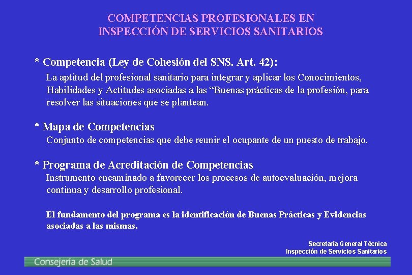 COMPETENCIAS PROFESIONALES EN INSPECCIÓN DE SERVICIOS SANITARIOS * Competencia (Ley de Cohesión del SNS.