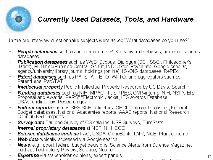 Currently Used Datasets, Tools, and Hardware In the pre-interview questionnaire subjects were asked “What