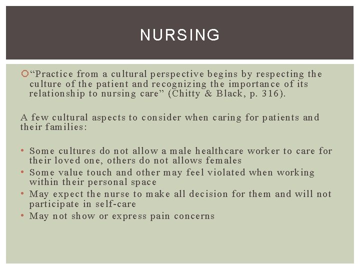 NURSING “Practice from a cultural perspective begins by respecting the culture of the patient