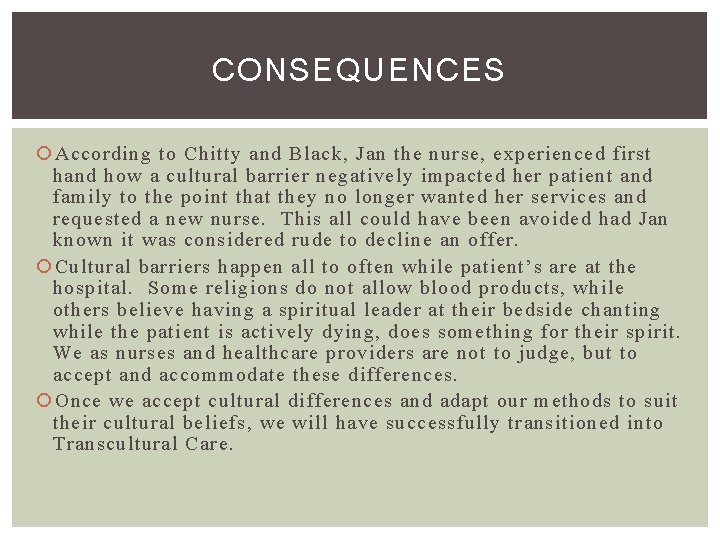 CONSEQUENCES According to Chitty and Black, Jan the nurse, experienced first hand how a