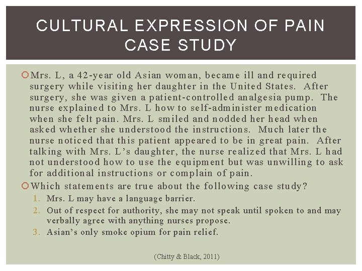 CULTURAL EXPRESSION OF PAIN CASE STUDY Mrs. L, a 42 -year old Asian woman,