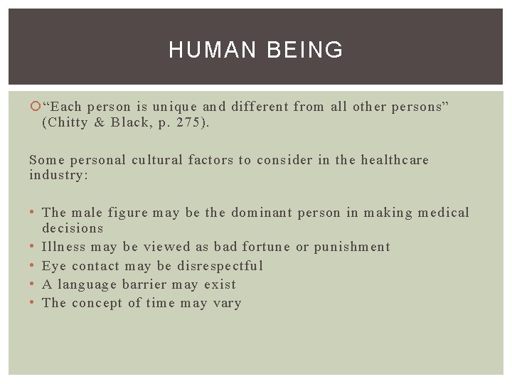 HUMAN BEING “Each person is unique and different from all other persons” (Chitty &