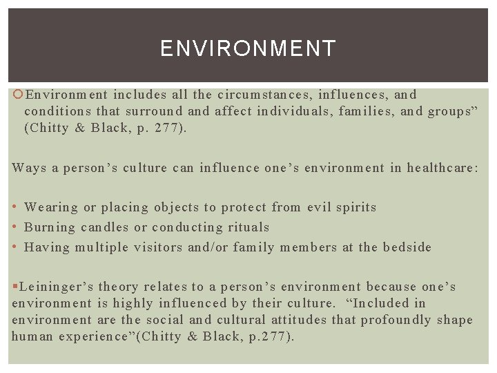 ENVIRONMENT Environment includes all the circumstances, influences, and conditions that surround affect individuals, families,