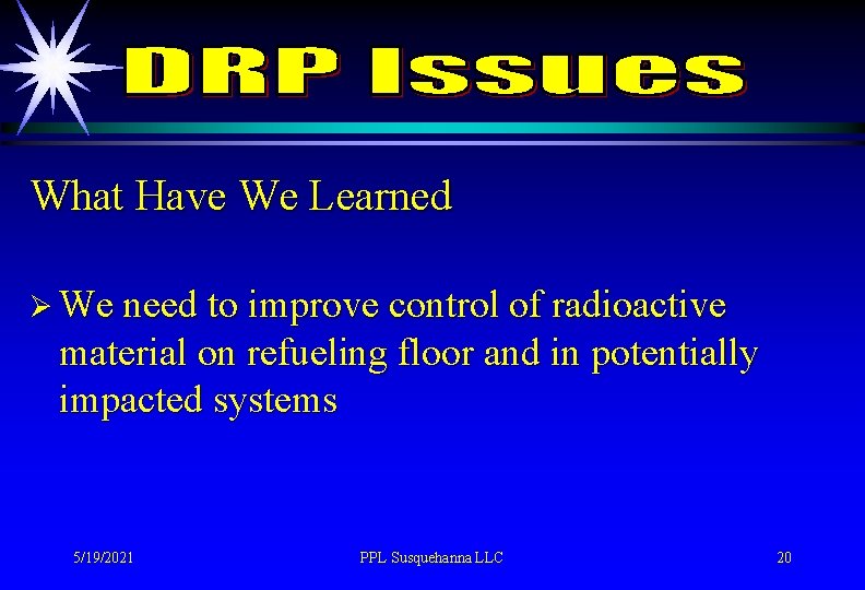 What Have We Learned Ø We need to improve control of radioactive material on
