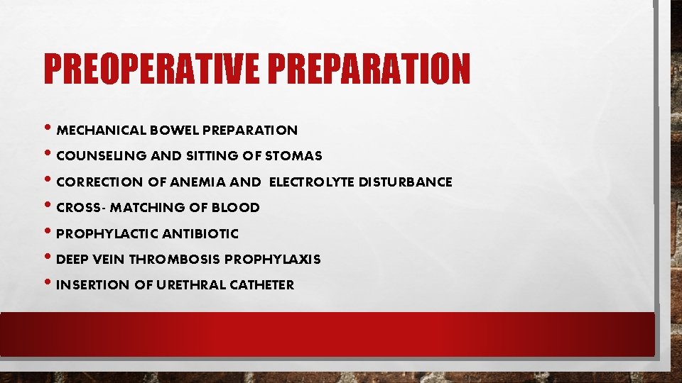PREOPERATIVE PREPARATION • MECHANICAL BOWEL PREPARATION • COUNSELING AND SITTING OF STOMAS • CORRECTION