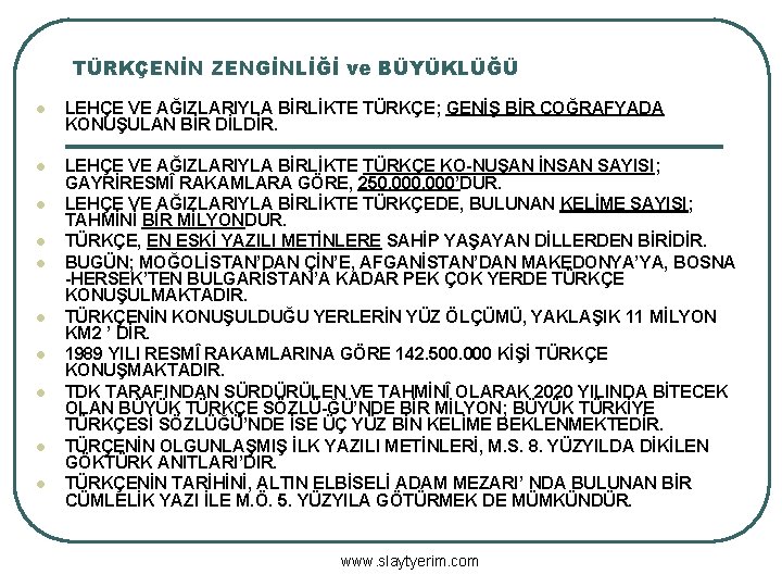 TÜRKÇENİN ZENGİNLİĞİ ve BÜYÜKLÜĞÜ l LEHÇE VE AĞIZLARIYLA BİRLİKTE TÜRKÇE; GENİŞ BİR COĞRAFYADA KONUŞULAN