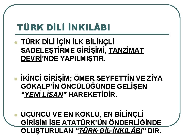 TÜRK DİLİ İNKIL BI l TÜRK DİLİ İÇİN İLK BİLİNÇLİ SADELEŞTİRME GİRİŞİMİ, TANZİMAT DEVRİ’NDE