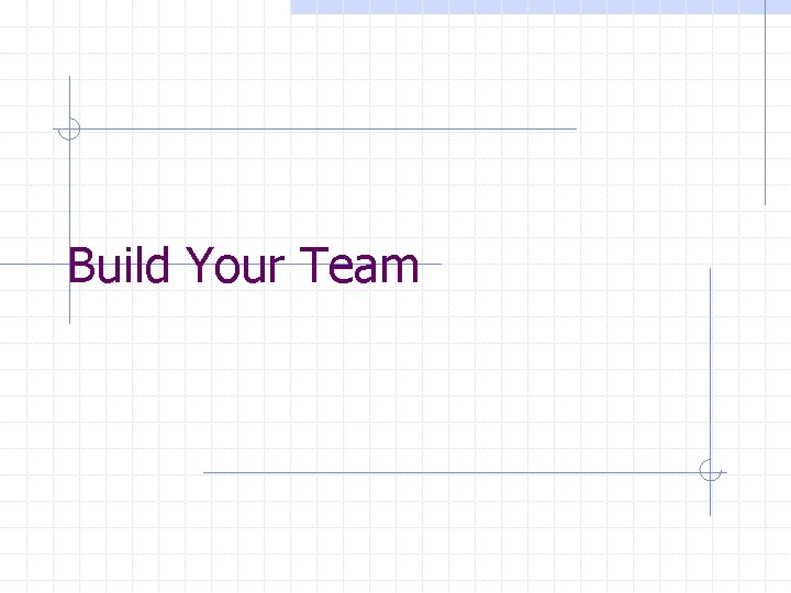 Build Your Team 