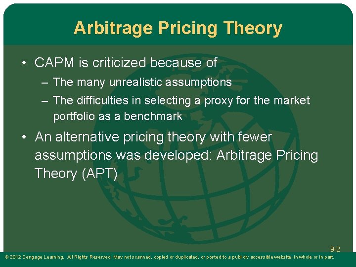 Arbitrage Pricing Theory • CAPM is criticized because of – The many unrealistic assumptions Arbitrage Pricing Theory • CAPM is criticized because of – The many unrealistic assumptions