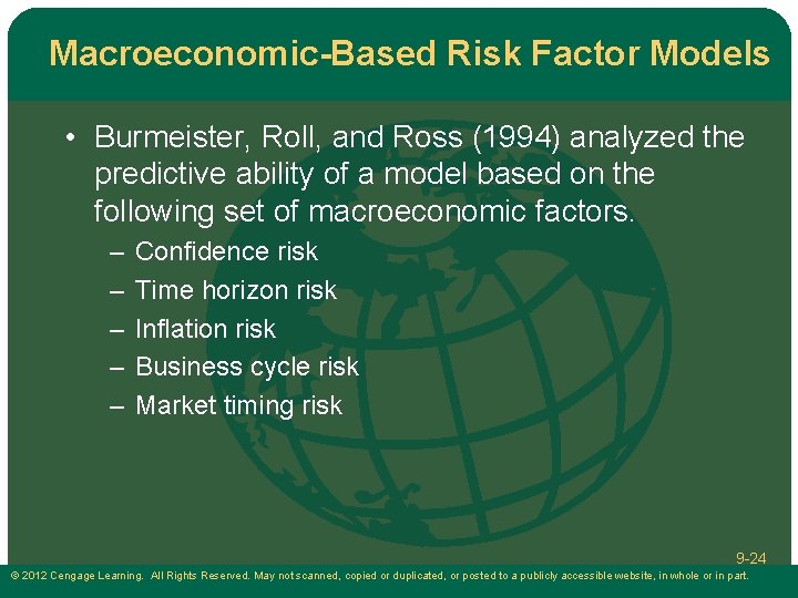 Macroeconomic-Based Risk Factor Models • Burmeister, Roll, and Ross (1994) analyzed the predictive ability