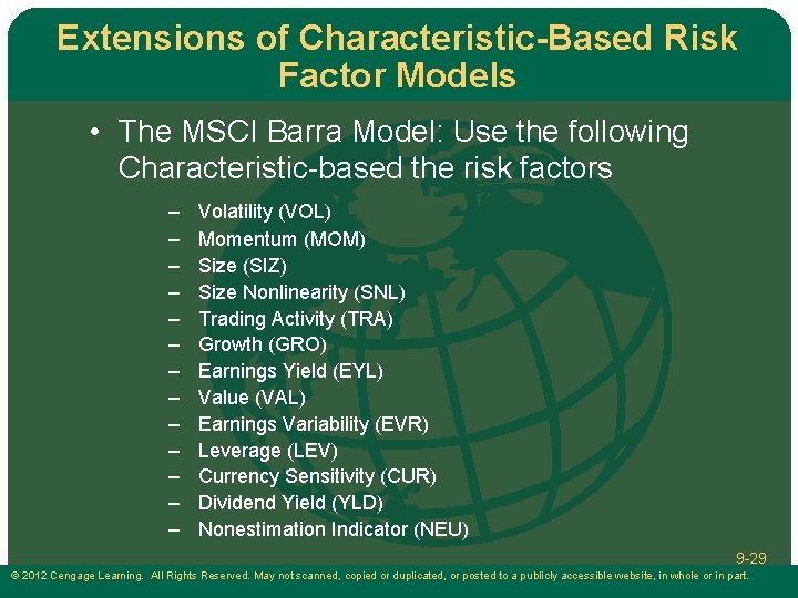 Extensions of Characteristic-Based Risk Factor Models • The MSCI Barra Model: Use the following