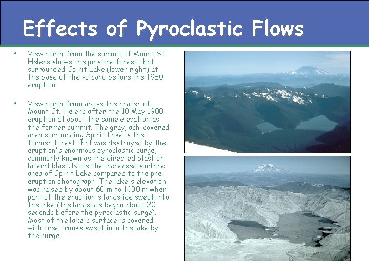 Effects of Pyroclastic Flows • View north from the summit of Mount St. Helens