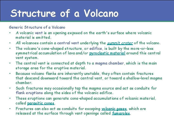 Structure of a Volcano Generic Structure of a Volcano • A volcanic vent is Structure of a Volcano Generic Structure of a Volcano • A volcanic vent is