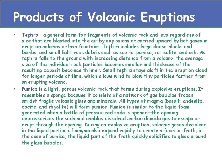 Products of Volcanic Eruptions • • Tephra - a general term for fragments of Products of Volcanic Eruptions • • Tephra - a general term for fragments of
