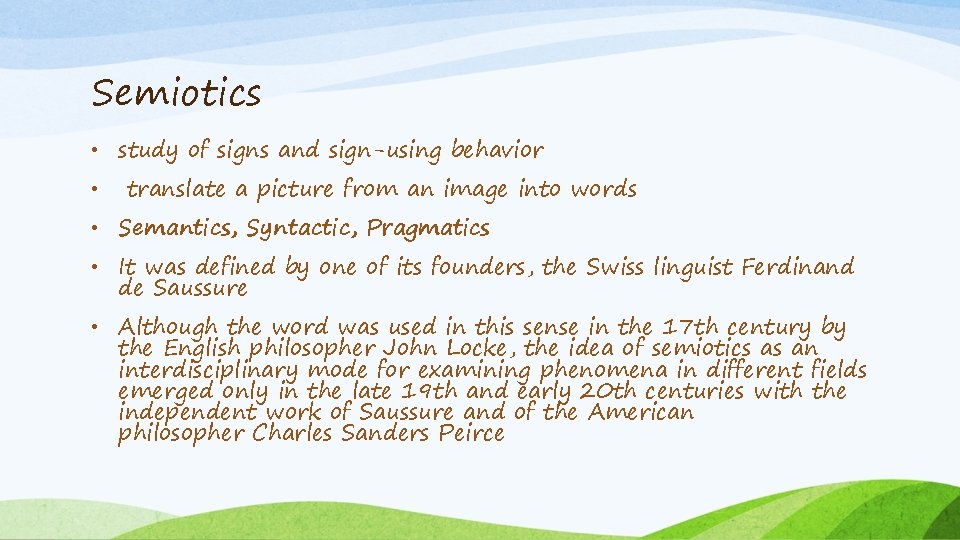 Semiotics • study of signs and sign-using behavior • translate a picture from an