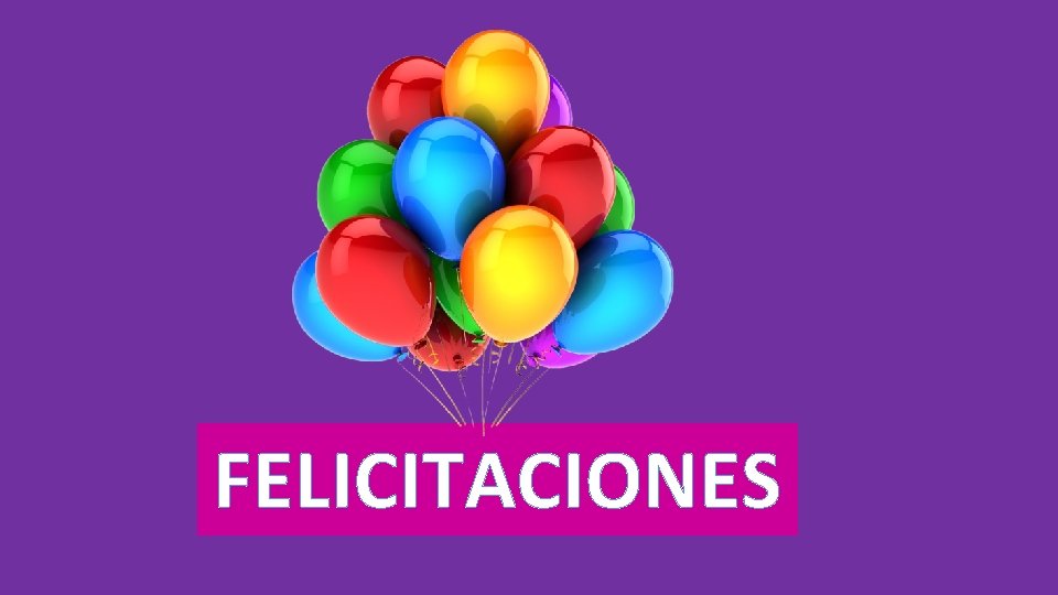 FELICITACIONES 